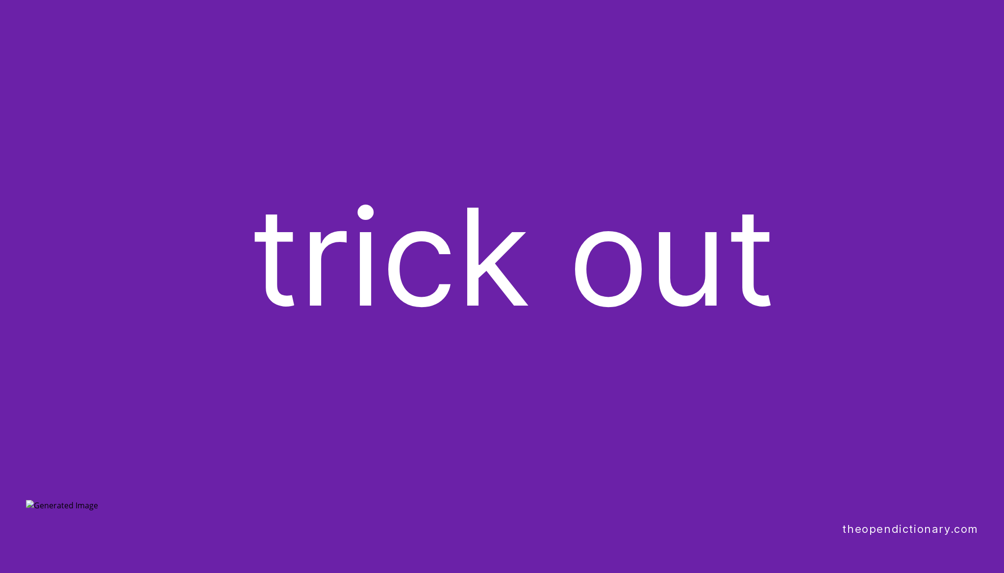 trick-out-phrasal-verb-trick-out-definition-meaning-and-example